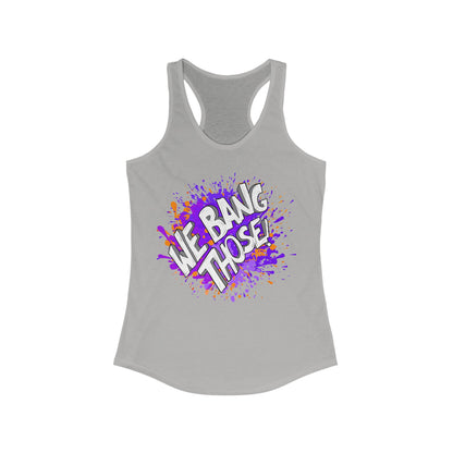 Women's Manjara 'We Bang Those' Ideal Racerback Tank