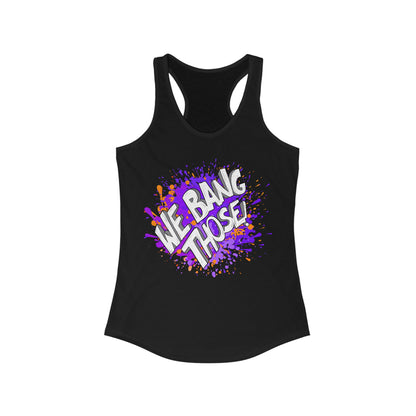 Women's Manjara 'We Bang Those' Ideal Racerback Tank