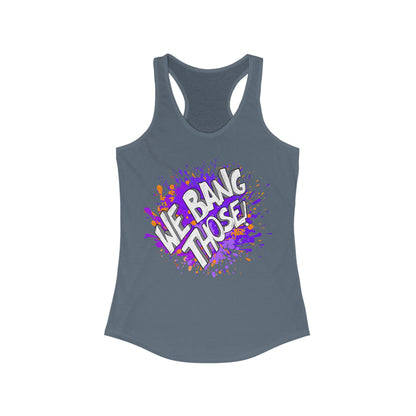 Women's Manjara 'We Bang Those' Ideal Racerback Tank