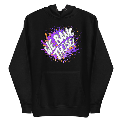 Adult Manjara 'We Bang Those' Premium Hoodie