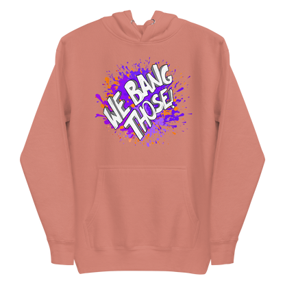 Adult Manjara 'We Bang Those' Premium Hoodie