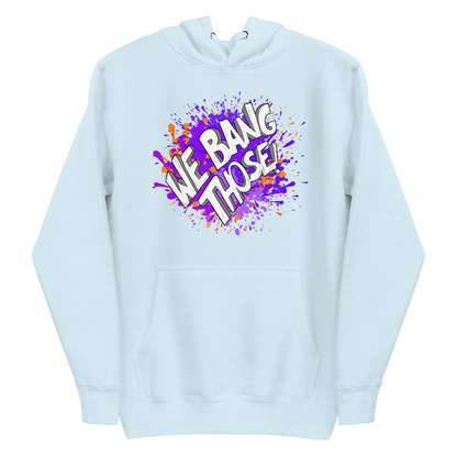 Adult Manjara 'We Bang Those' Premium Hoodie